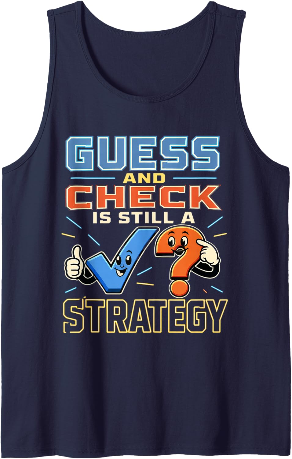 Guess and Check is Still A Strategy Math Teacher Sleeveless Tank Top - Navy Blue