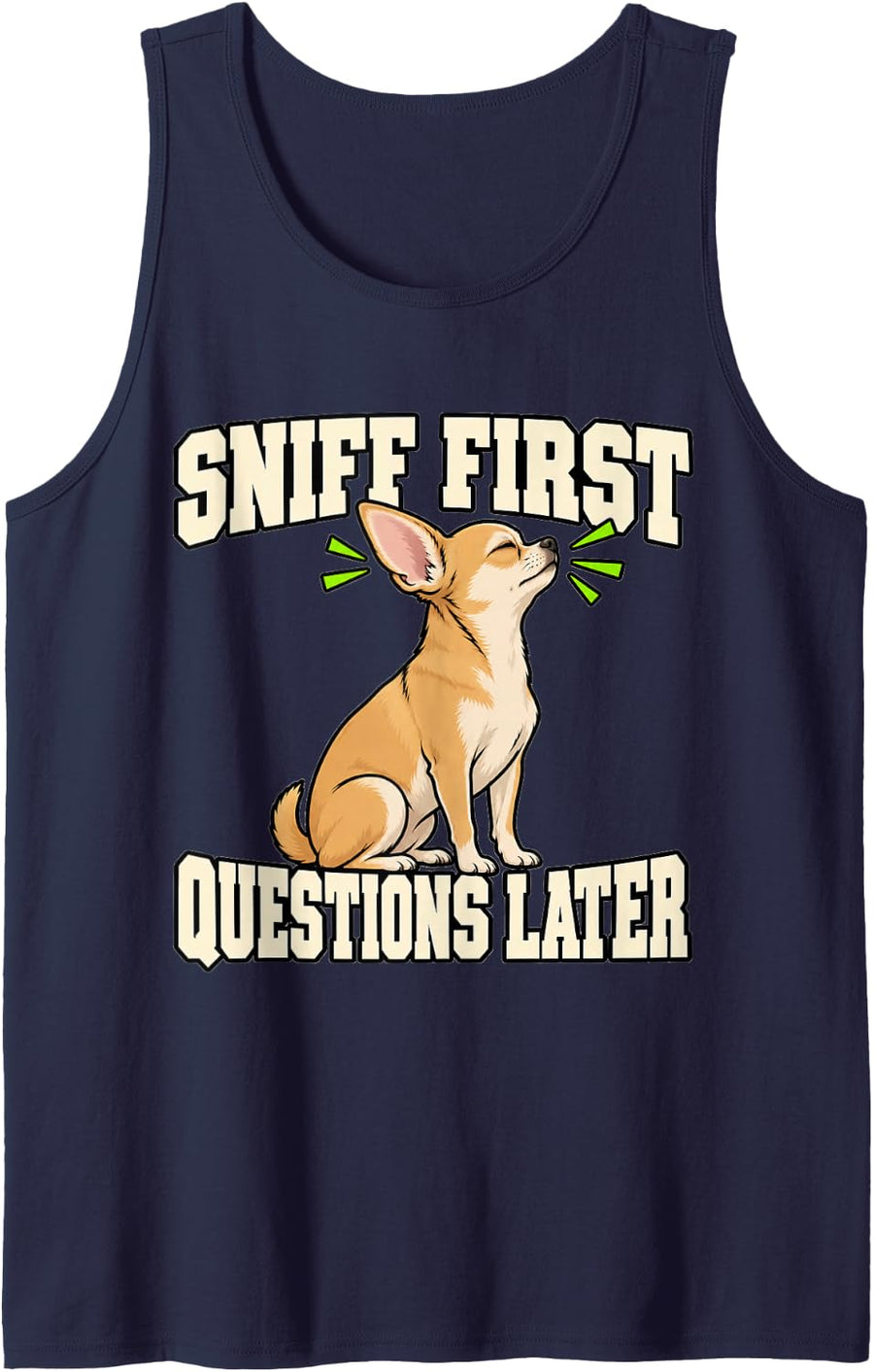 Chihuahua Sniff First Questions Later Dog Lover Funny Sleeveless Tank Top - Navy Blue