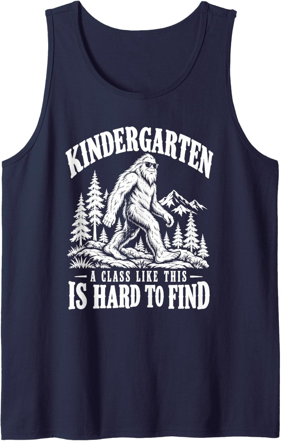 Kindergarten Teacher Bigfoot Class Like This is Hard to Find Sleeveless Tank Top - Navy Blue