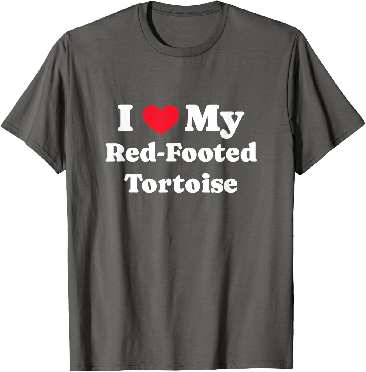 I Love My Red-Footed Tortoise Redfoot T-Shirt - Asphalt Grey