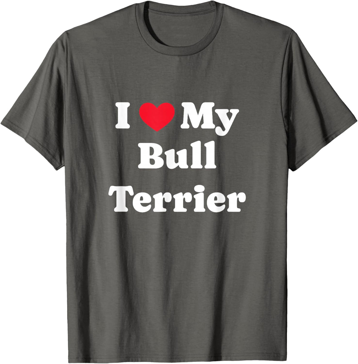 I Love My Bull Terrier Egghead T-Shirt - Asphalt Grey
