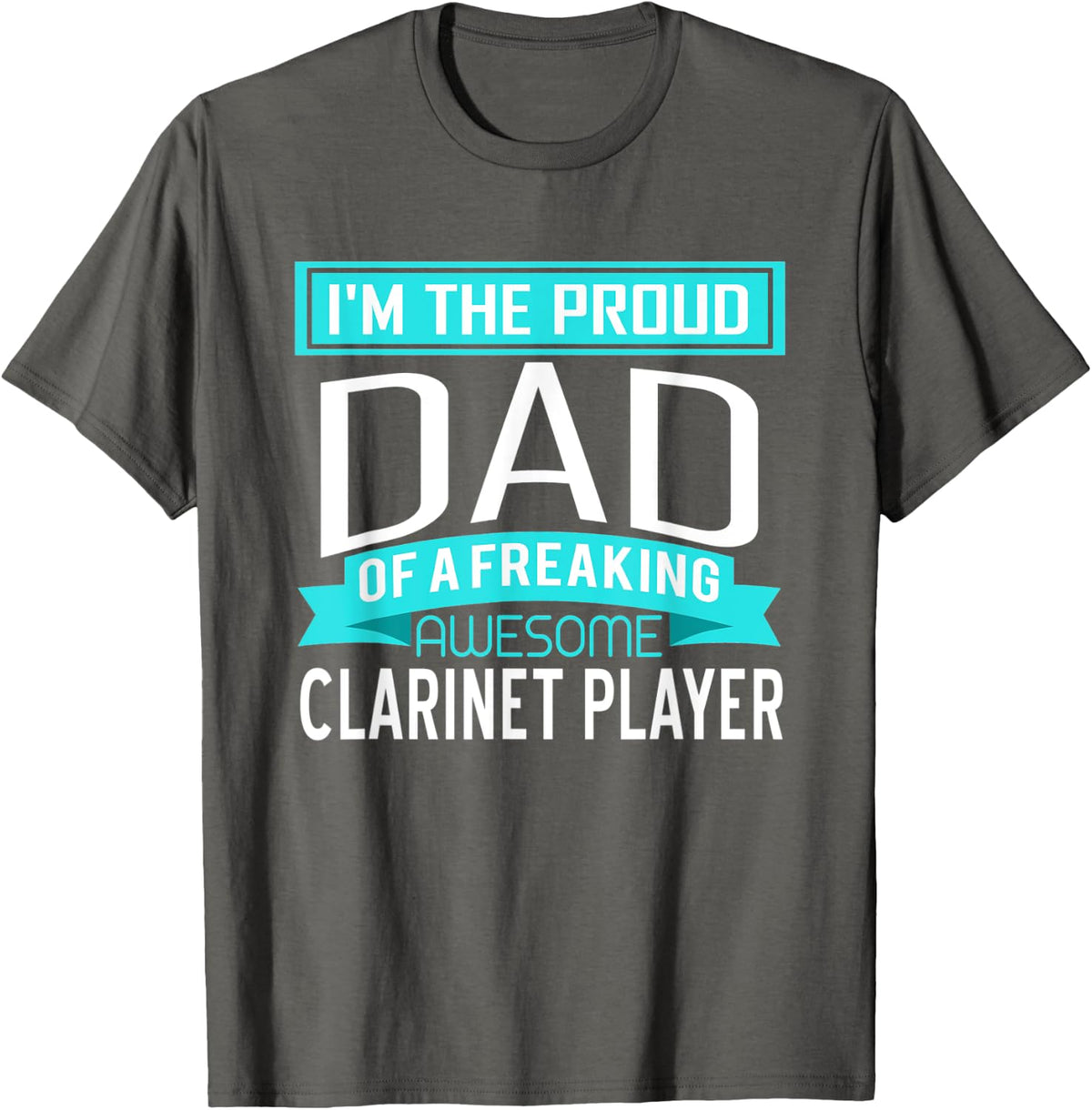 Proud Dad Awesome Clarinet Player Marching Band T-Shirt - Asphalt Grey