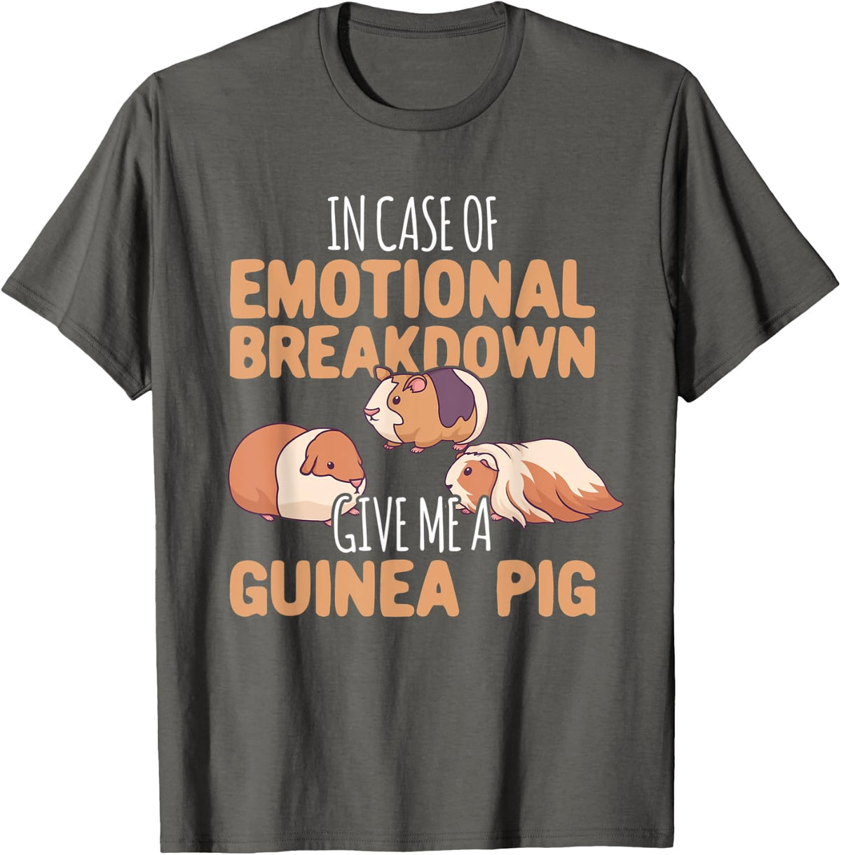 Emotional Breakdown Give Me A Guinea Pig T-Shirt - Asphalt Grey