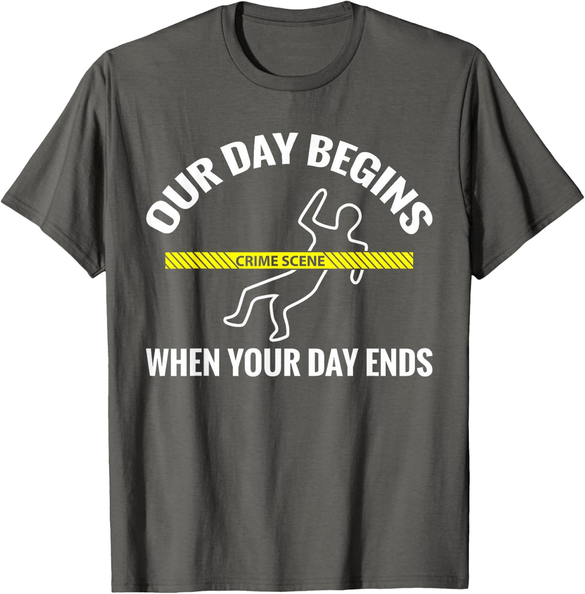 Funny Forensic Science Humor T-Shirt - Asphalt Grey