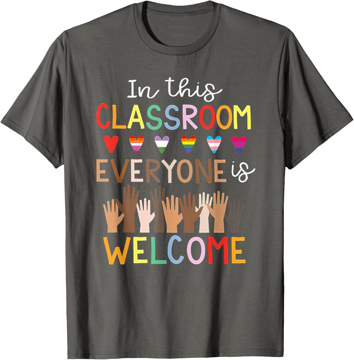 In The Classroom Everyone Is Welcome Teacher T-Shirt - Asphalt Grey