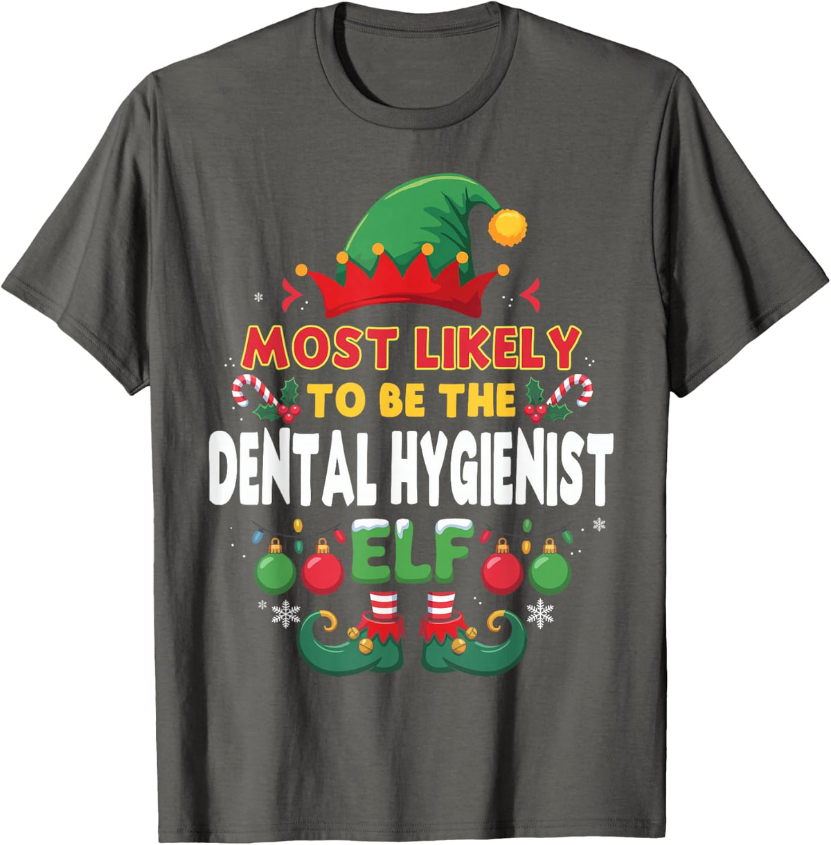 Christmas Elf Most Likely to Be The Dental Hygienist Xmas T-Shirt - Asphalt Grey