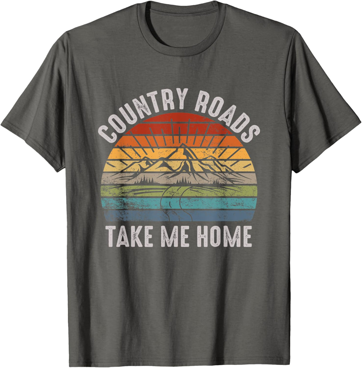 Country Roads Take Me Home Western Country Camping Hiking T-Shirt - Asphalt Grey