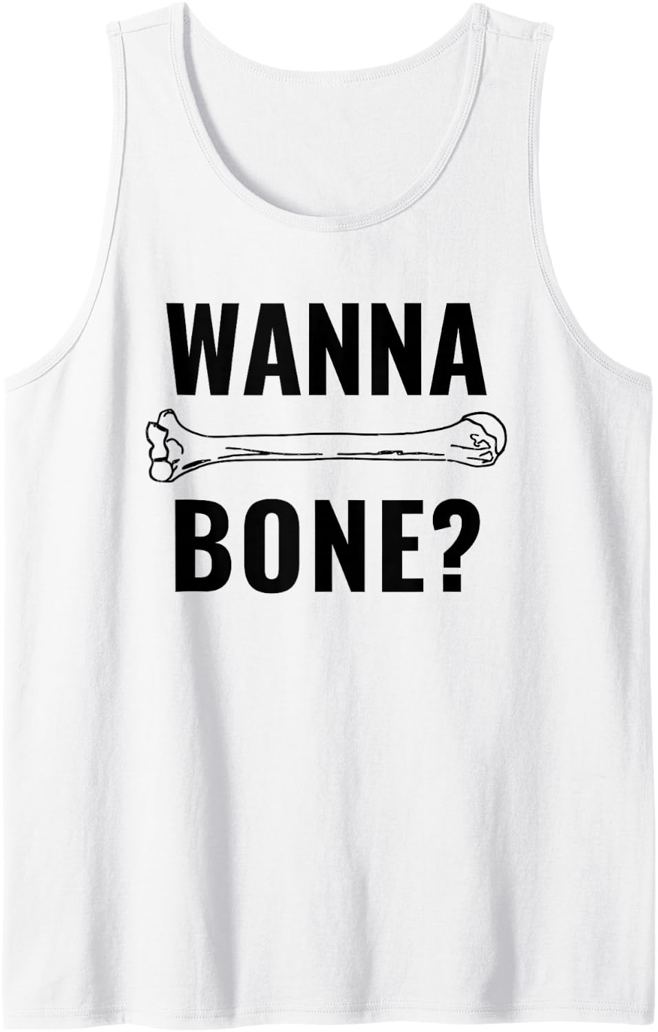 Wanna Bone? | Cheeky Halloween Humor | Sexy Halloween Joke Sleeveless Tank Top - White