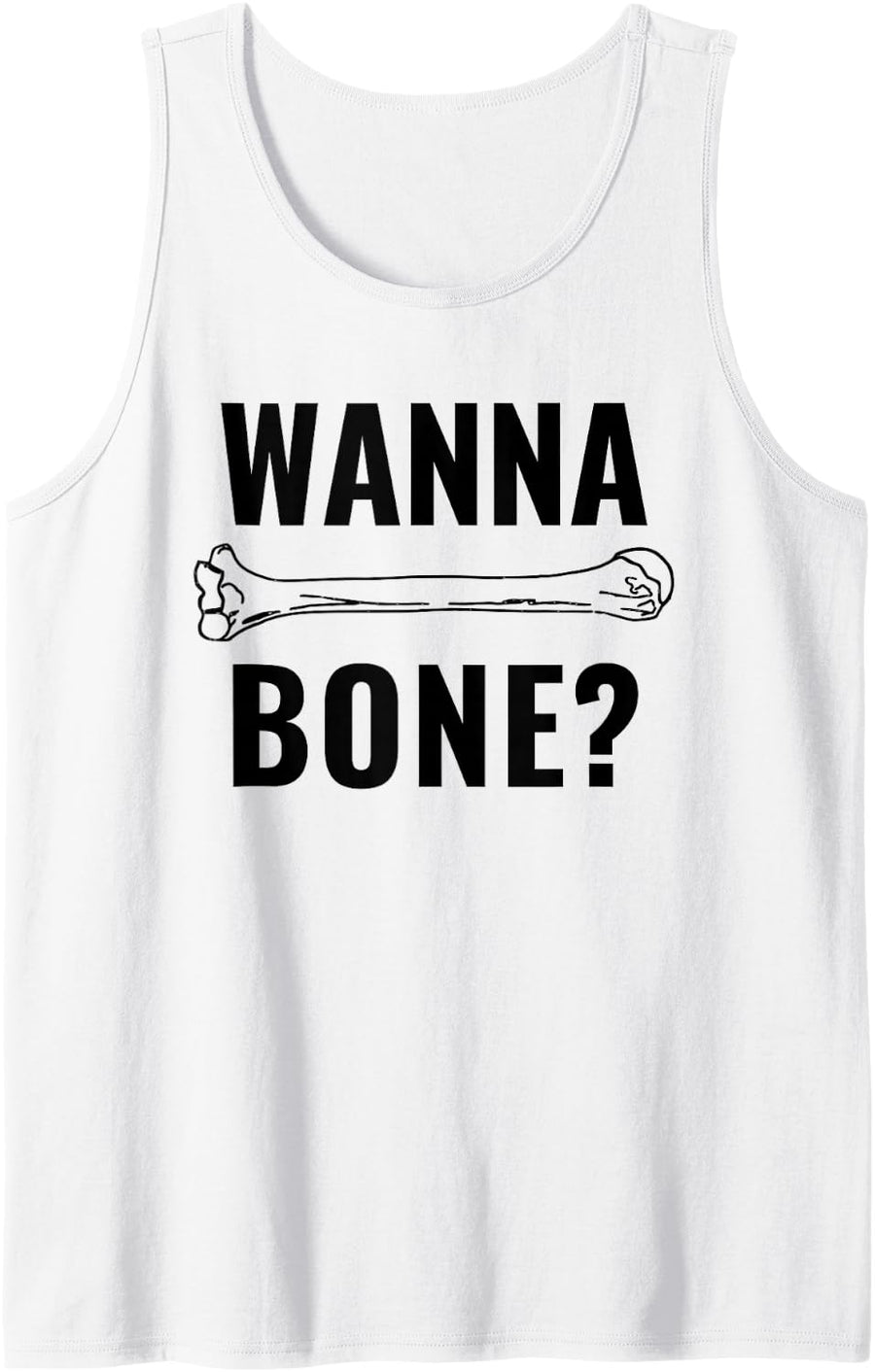 Wanna Bone? | Cheeky Halloween Humor | Sexy Halloween Joke Sleeveless Tank Top - White