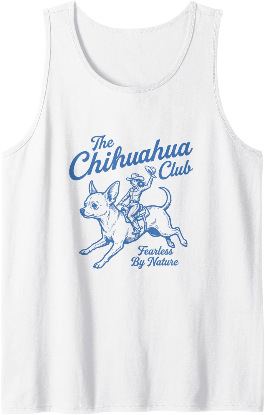 The Chihuahua Club Fearless By Nature Funny Cowgirl Dog Mom Sleeveless Tank Top - White