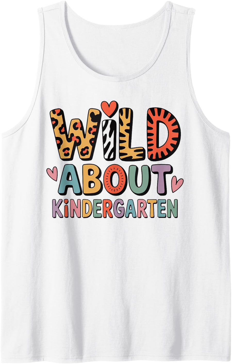Wild About Kindergarten Animal Prints for Teacher Students Sleeveless Tank Top - White