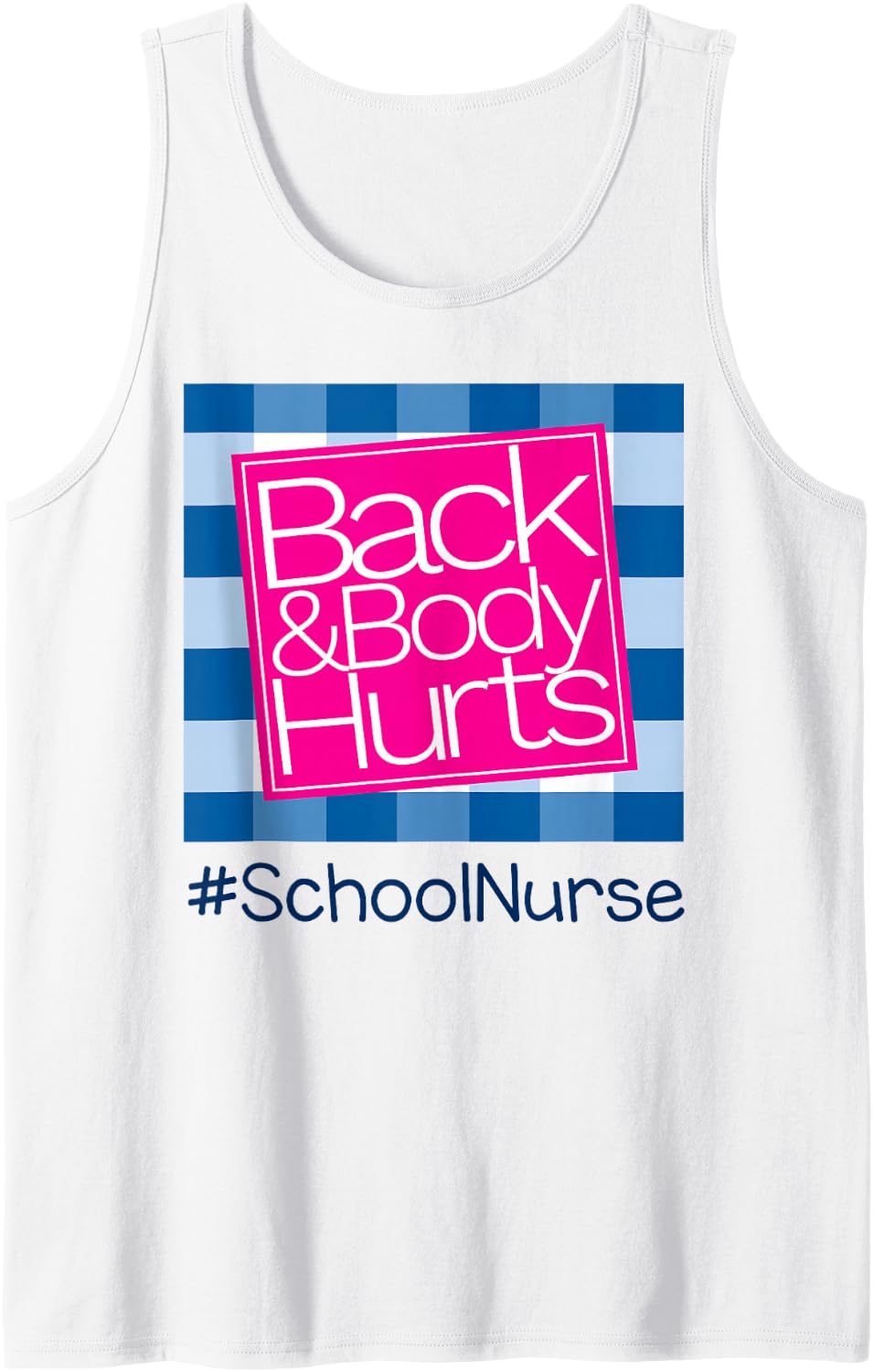Back and Body Hurts School Nurse Sleeveless Tank Top - White