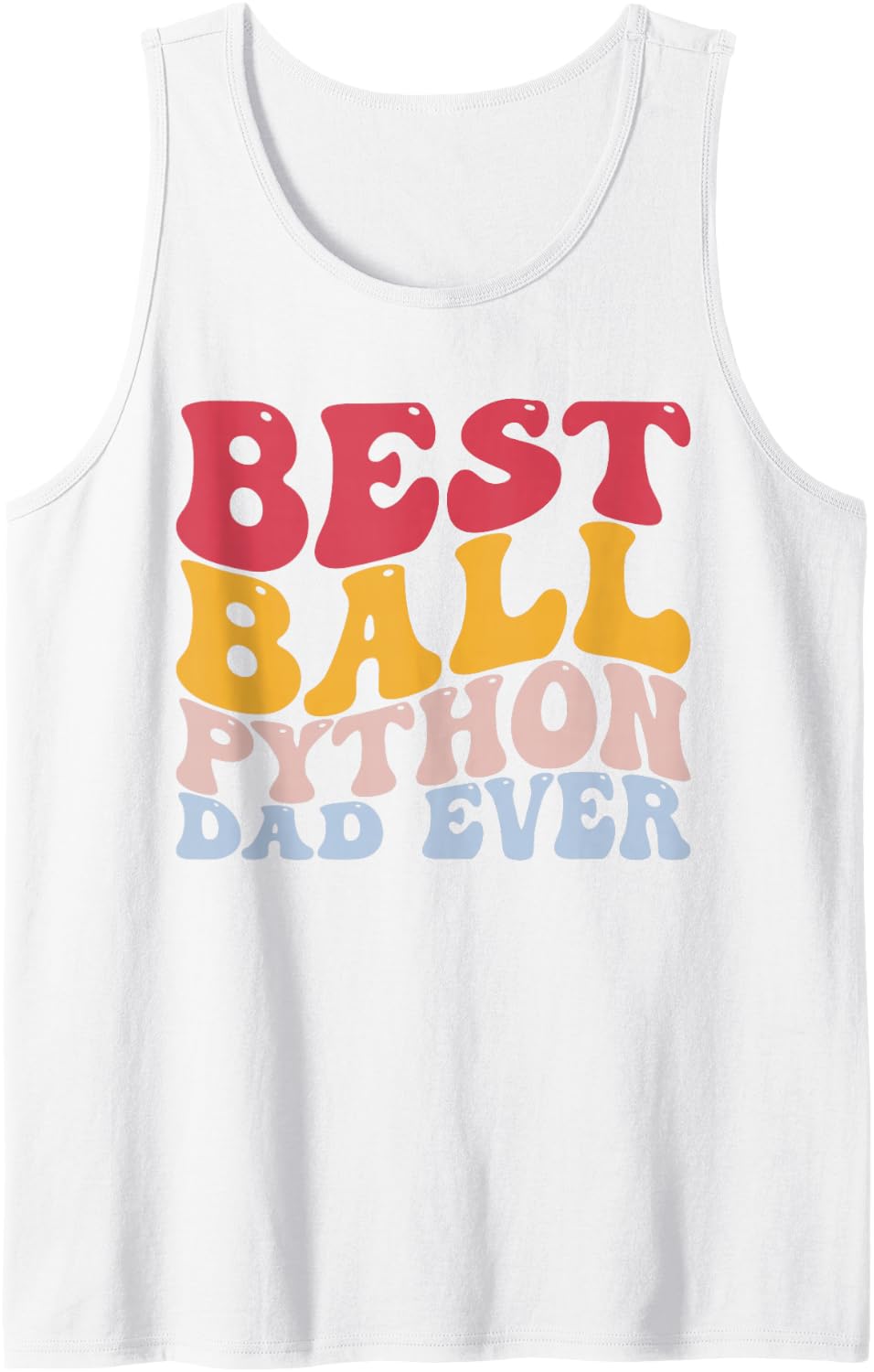 Best Ball Python Dad Ever Snake Lover Snake Dad Sleeveless Tank Top - White