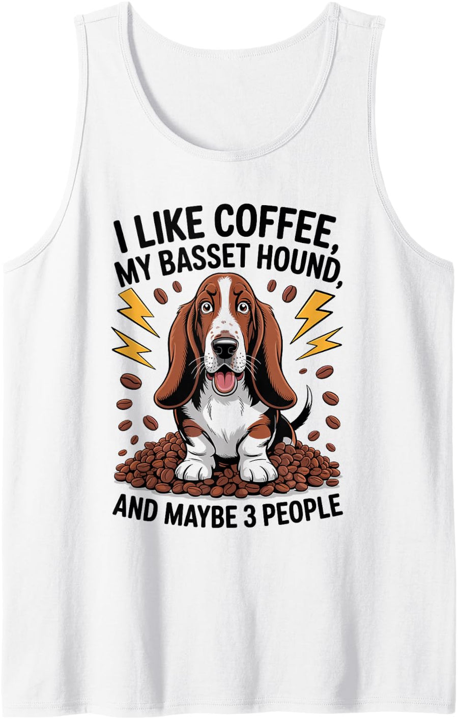 I Like Coffee My Basset Hound and Maybe 3 People Sleeveless Tank Top - White