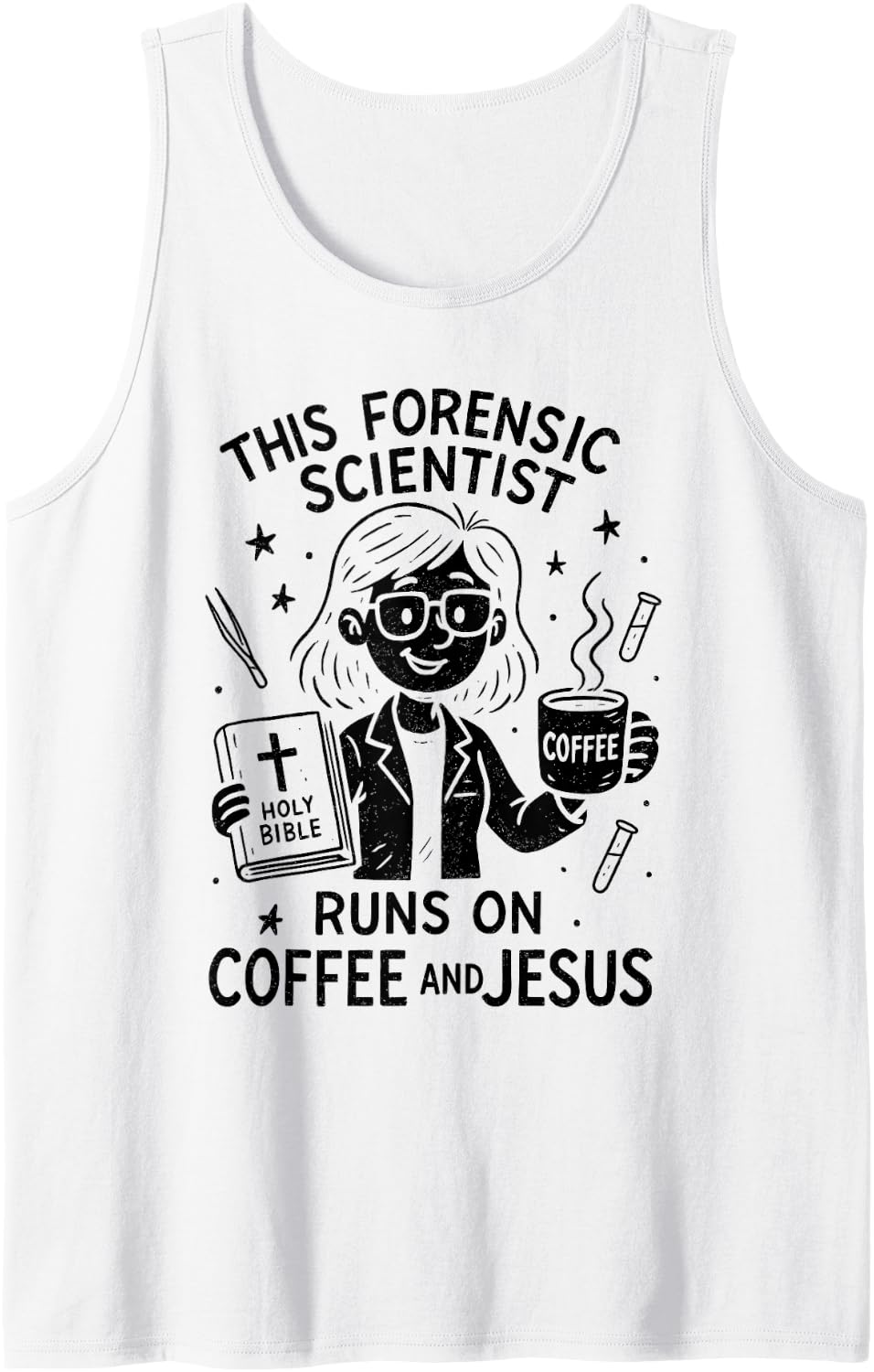 Runs On Coffee and Jesus Forensic Scientist Sleeveless Tank Top - White
