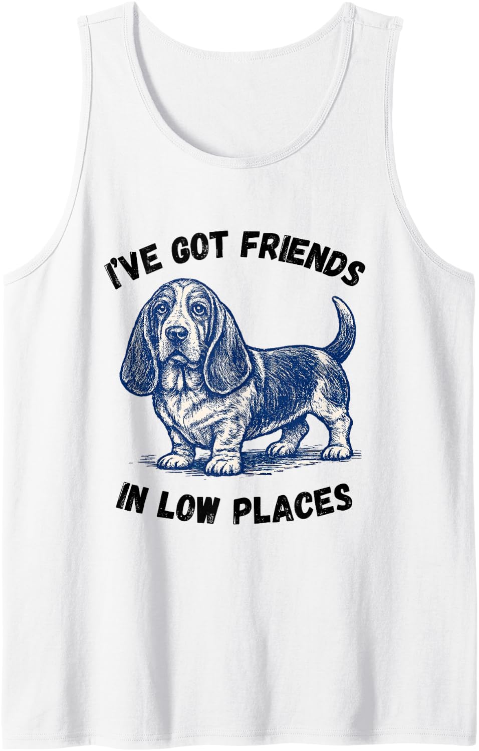 Basset Hound Dog I've Got Friend in Low Places Tank Top - White