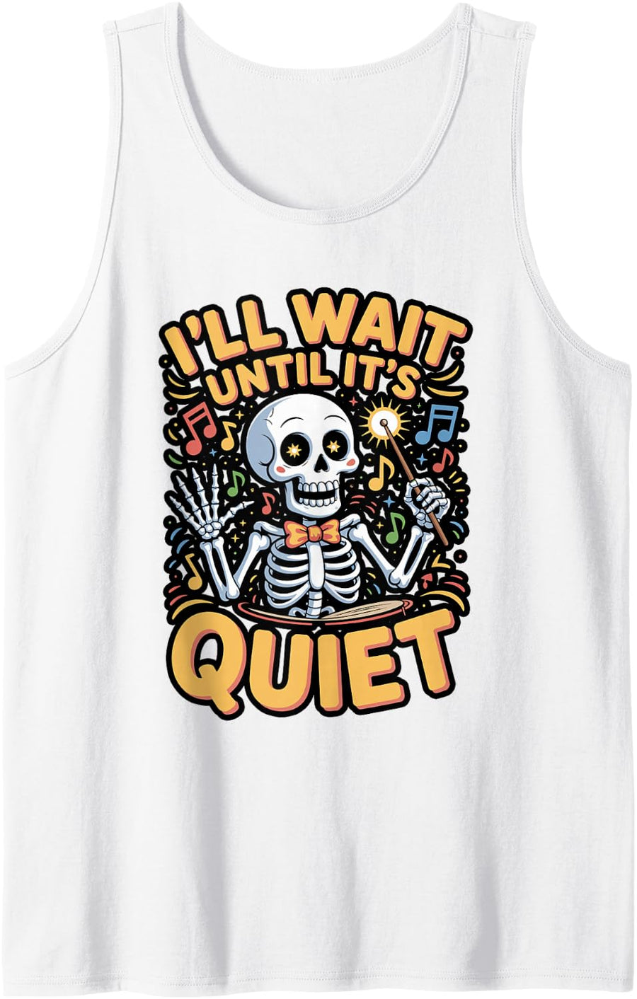 Skeleton Music Teacher I’ll Wait Until It’s Quiet Sleeveless Tank Top - White