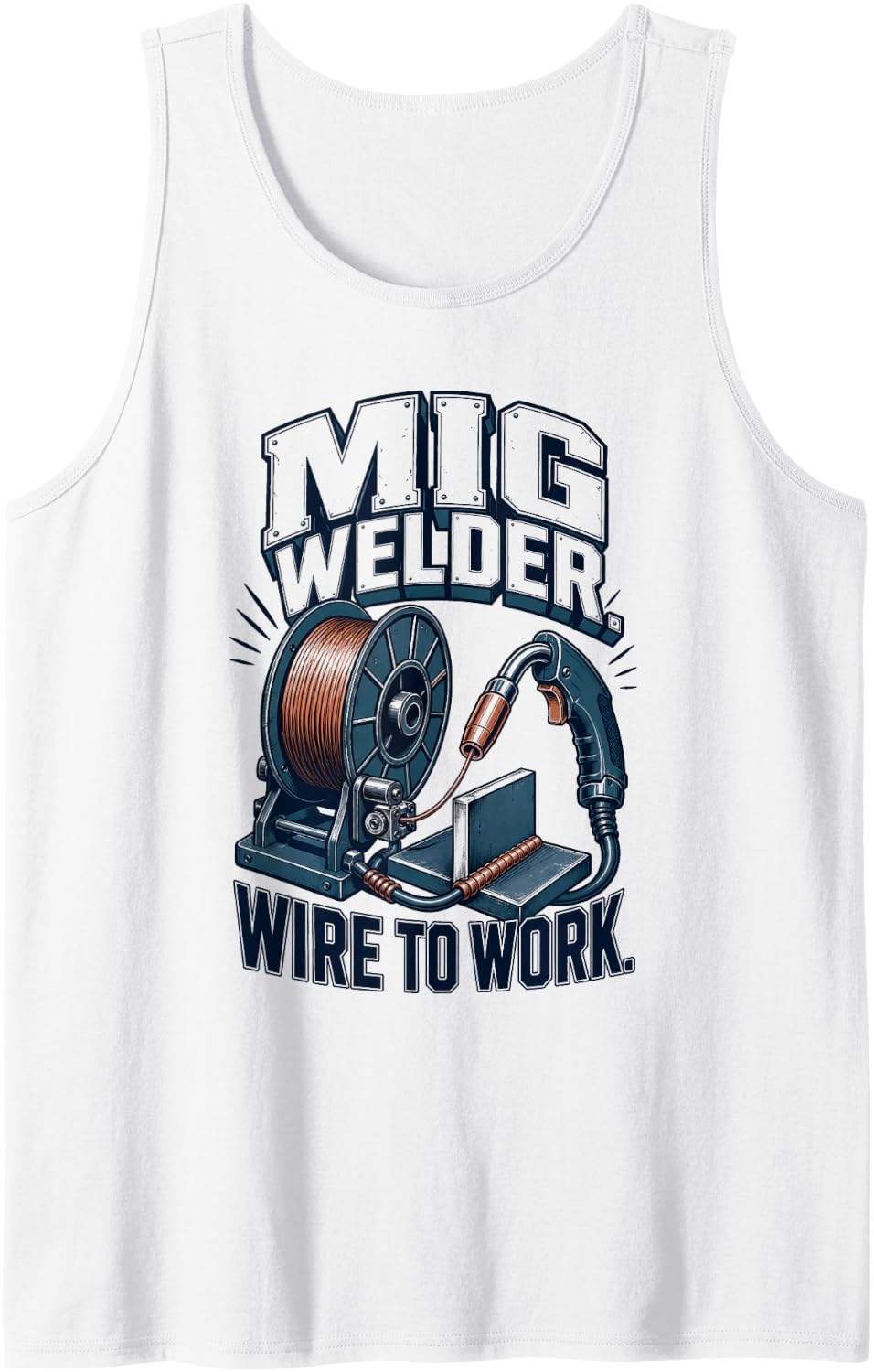MIG Welder Welding Wire to Work Workshop Sleeveless Tank Top - White