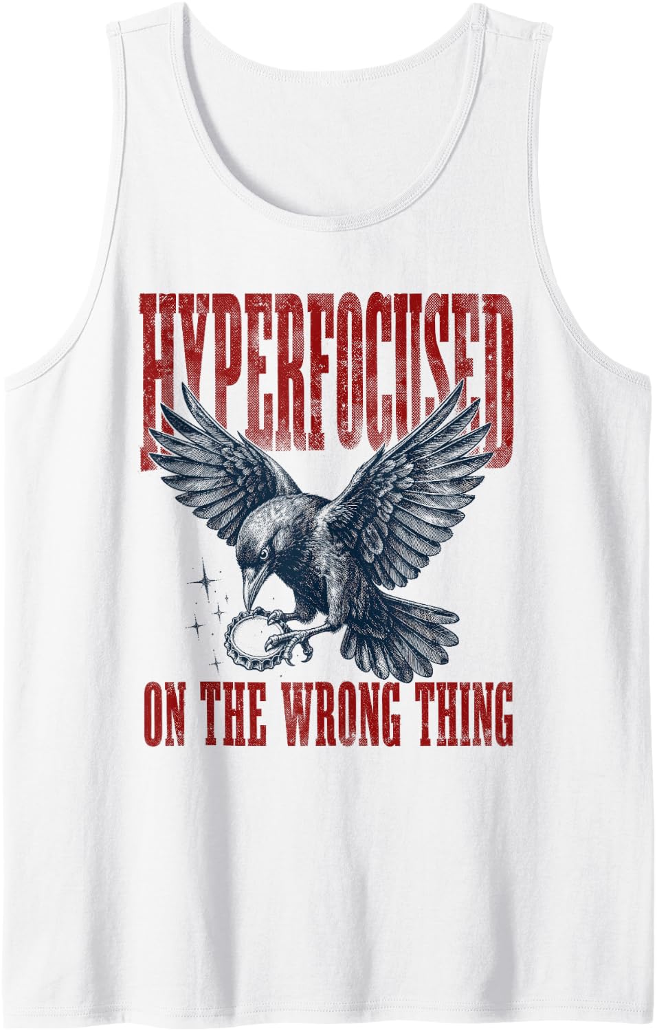 Hyperfocused On The Wrong Thing ADHD Crow Vintage Sleeveless Tank Top - White
