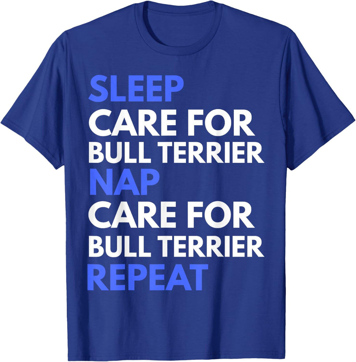Sleep Care for Bull Terrier Nap Repeat Funny Dog Lover T-Shirt - Royal Blue