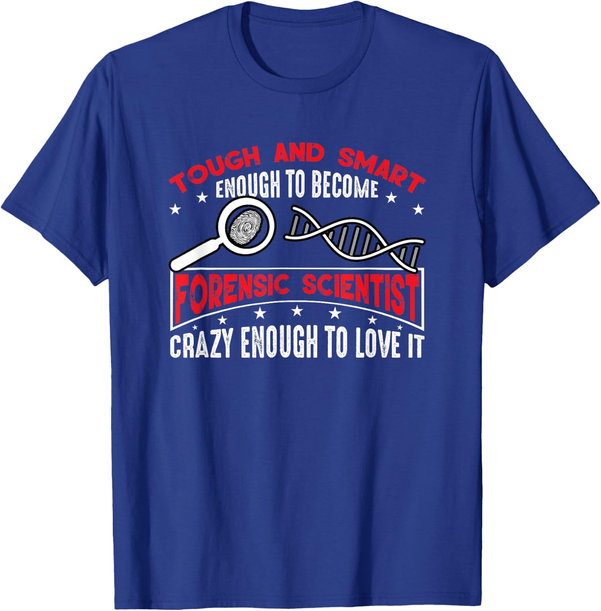 Forensic Scientist Humor Funny Quote T-Shirt - Royal Blue