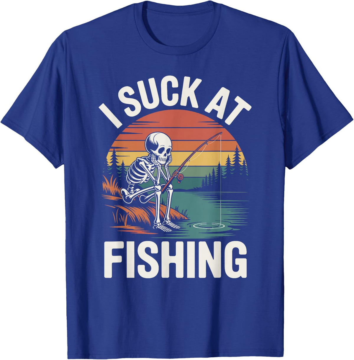 I Suck At Fishing Dad Skeleton Joke Sarcastic Fisherman T-Shirt - Royal Blue