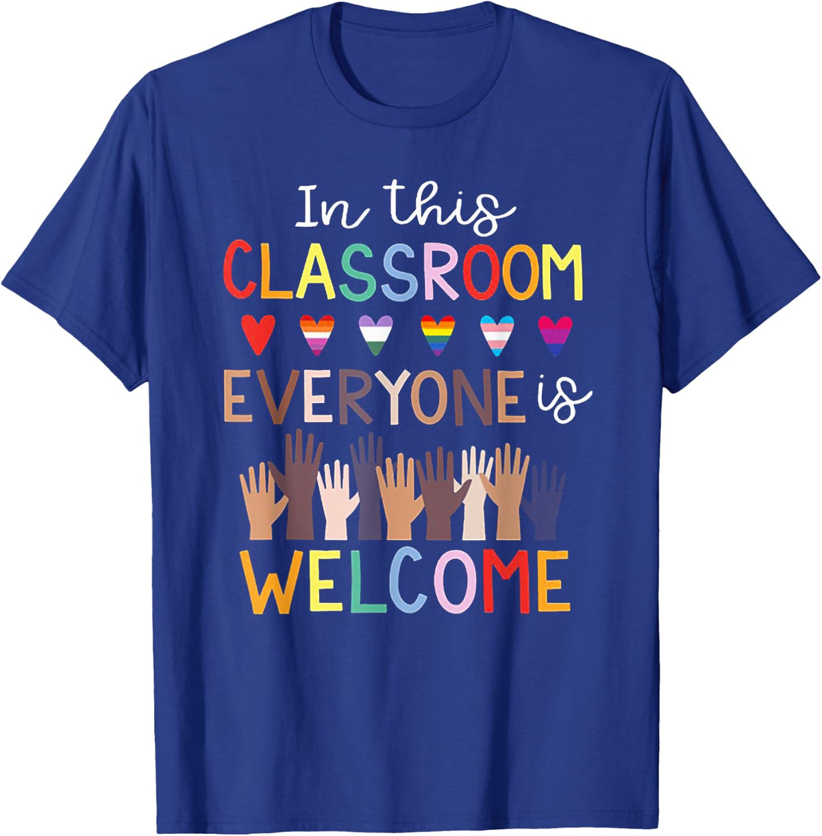 In The Classroom Everyone Is Welcome Teacher T-Shirt - Royal Blue