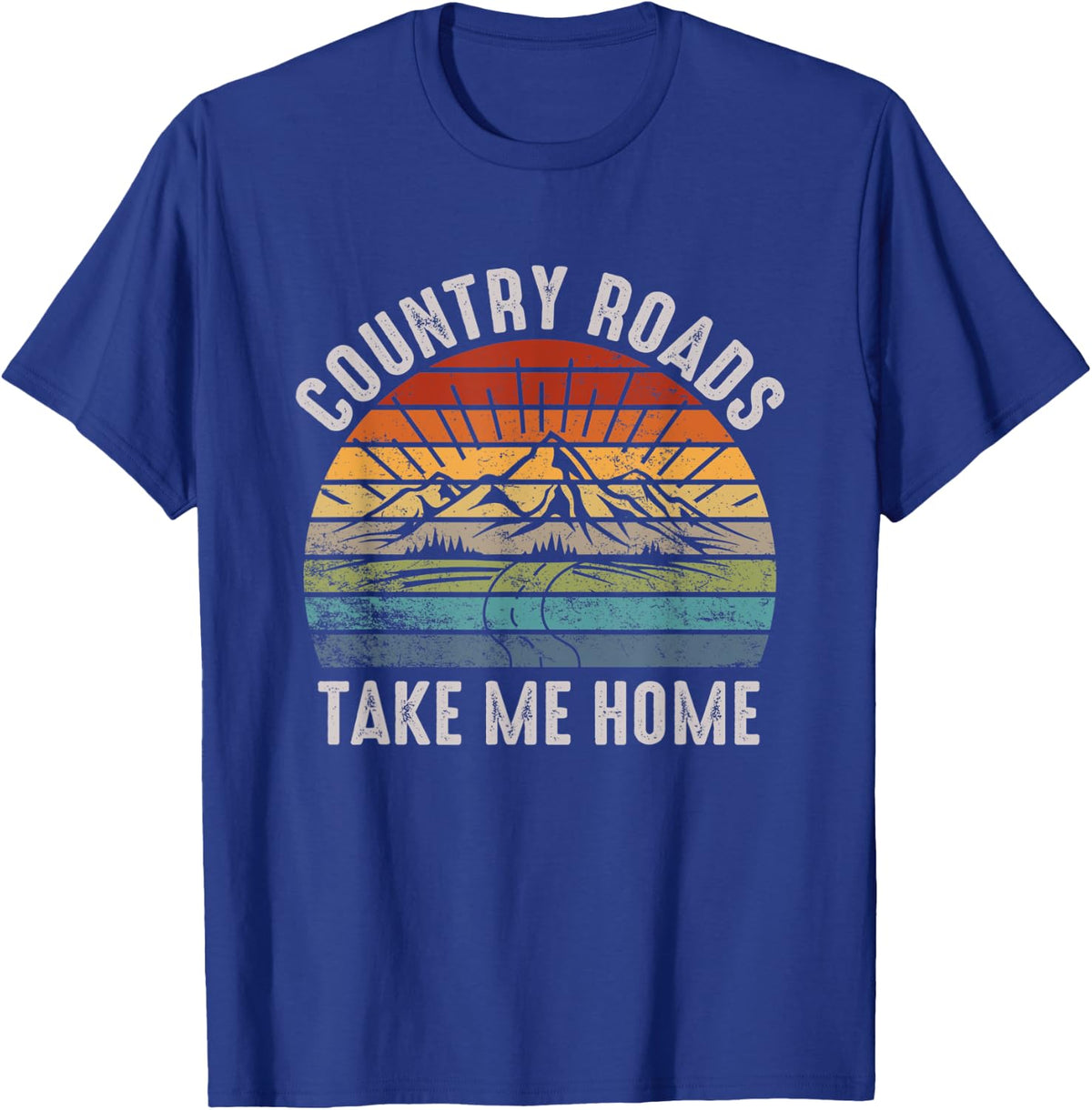 Country Roads Take Me Home Western Country Camping Hiking T-Shirt - Royal Blue