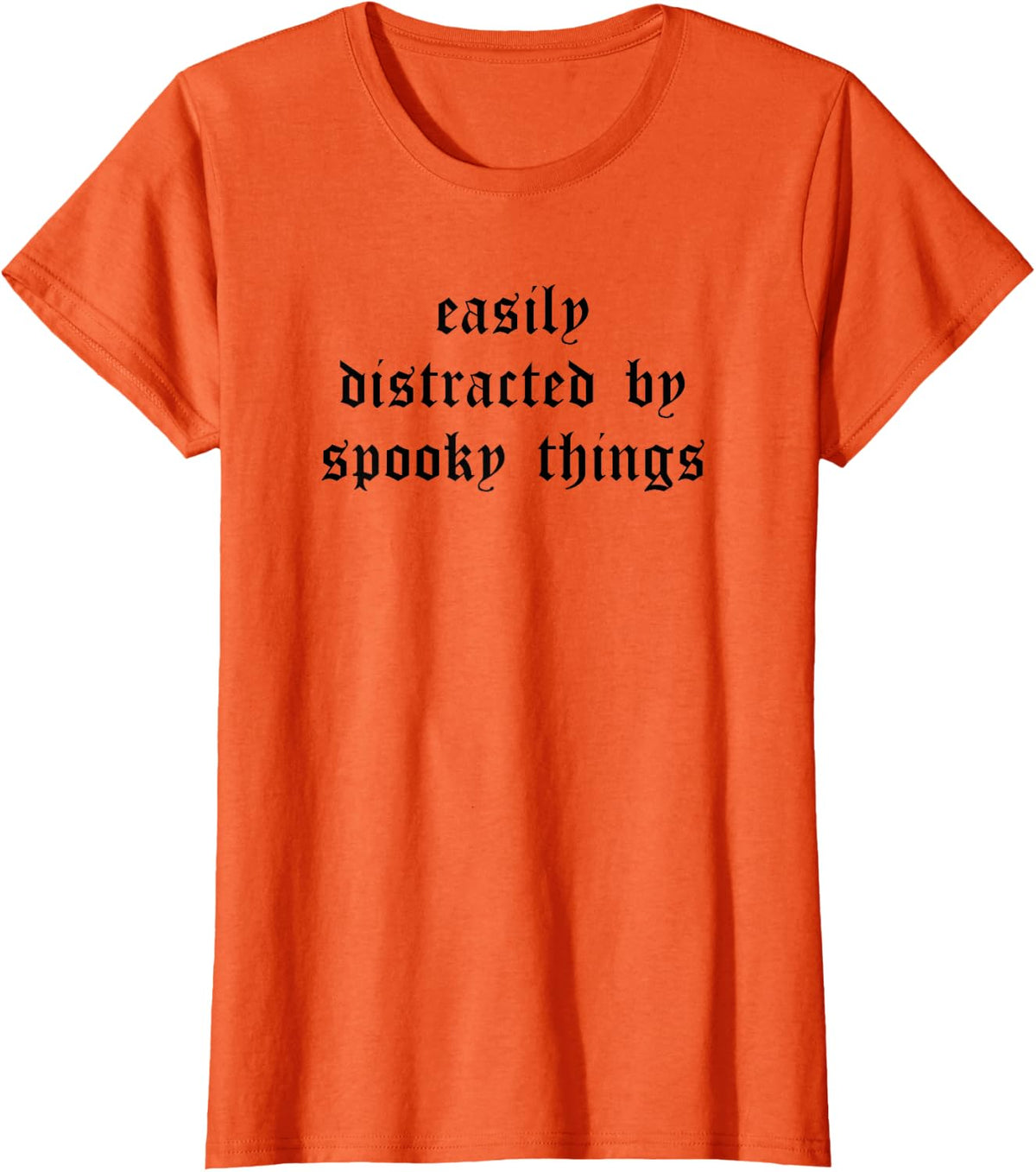 Halloween Easily Distracted By Spooky Things Funny Gothic T-Shirt - Orange