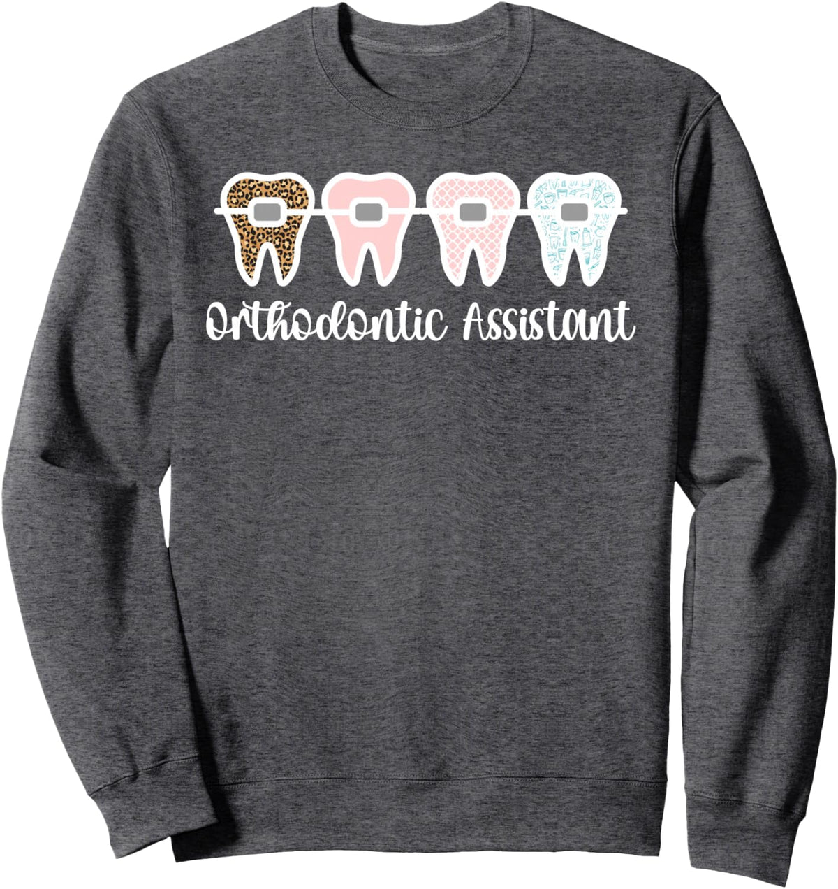 Orthodontic Assistant Braces Orthodontist Assistant Sweatshirt - Adult Unisex Dark Heather Grey