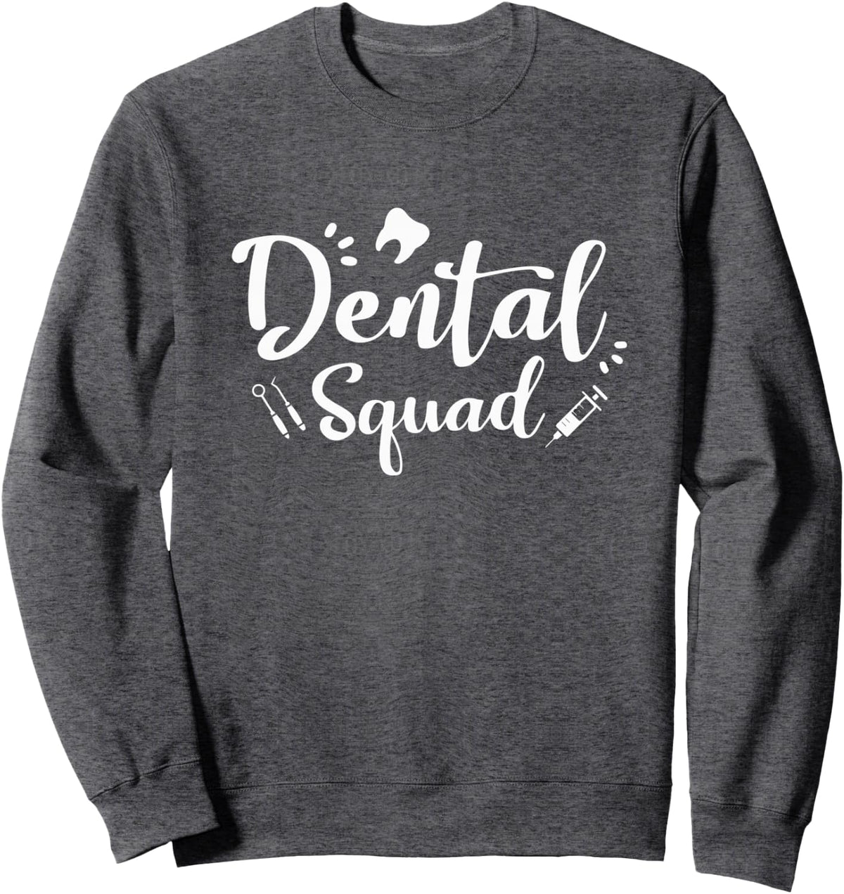 Dental Squad Costume Dental Assistant Women Sweatshirt - Adult Unisex Dark Heather Grey