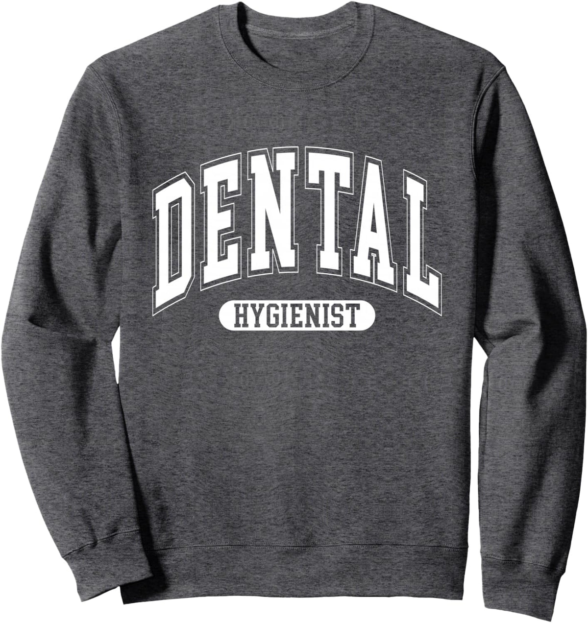 Dental Hygienist RDH Dentist Dentist Assistant For Women Men Sweatshirt - Adult Unisex Dark Heather Grey