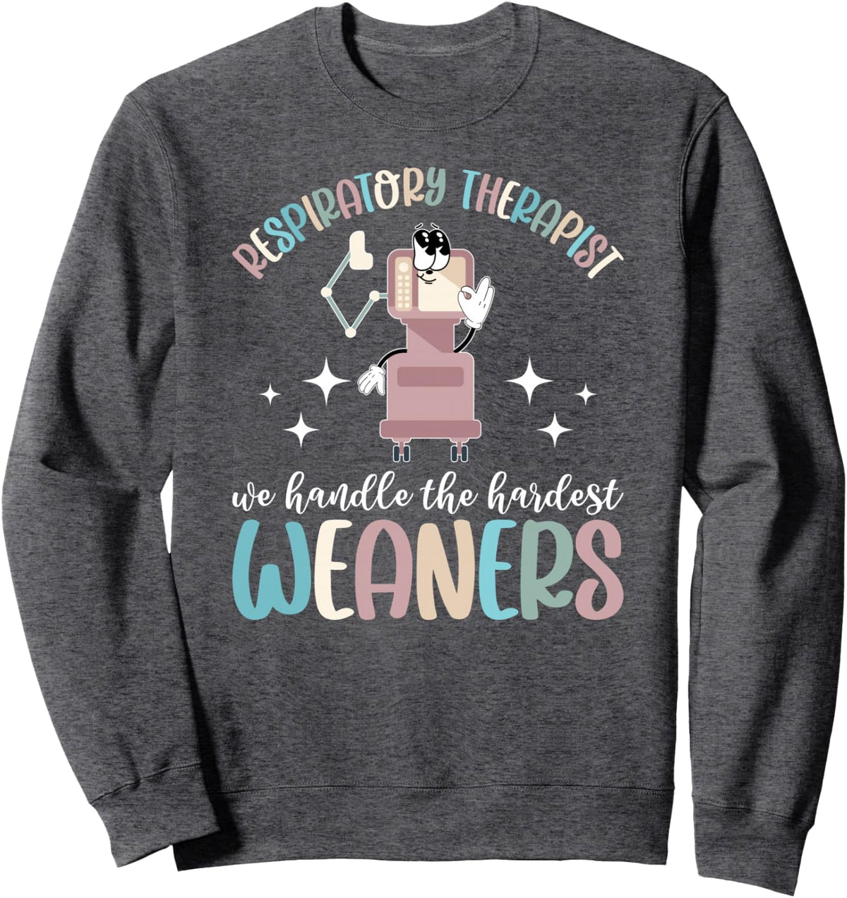 Respiratory Therapist Respiratory Therapy Funny RT Sweatshirt - Adult Unisex Dark Heather Grey
