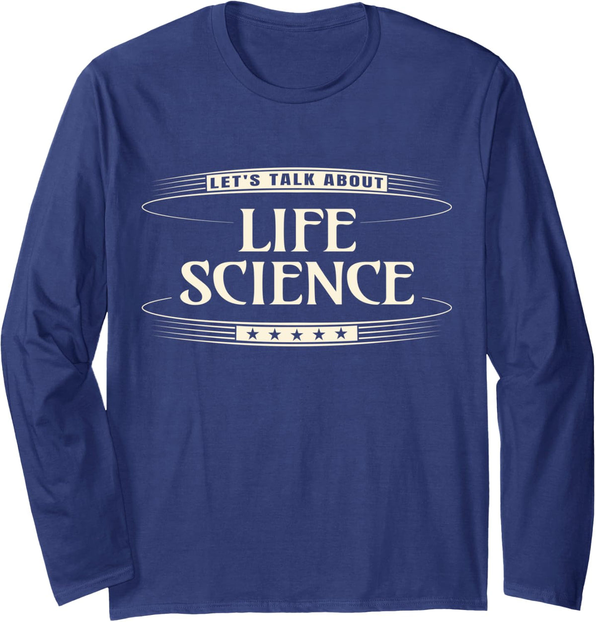Life Science Teacher, Let's Talk About Life Science Long Sleeve T-Shirt - Adult Unisex Navy Blue