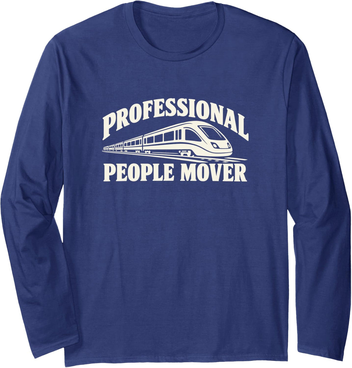 Professional People Mover Locomotive Engineer Rail Pride Long Sleeve T-Shirt - Adult Unisex Navy Blue