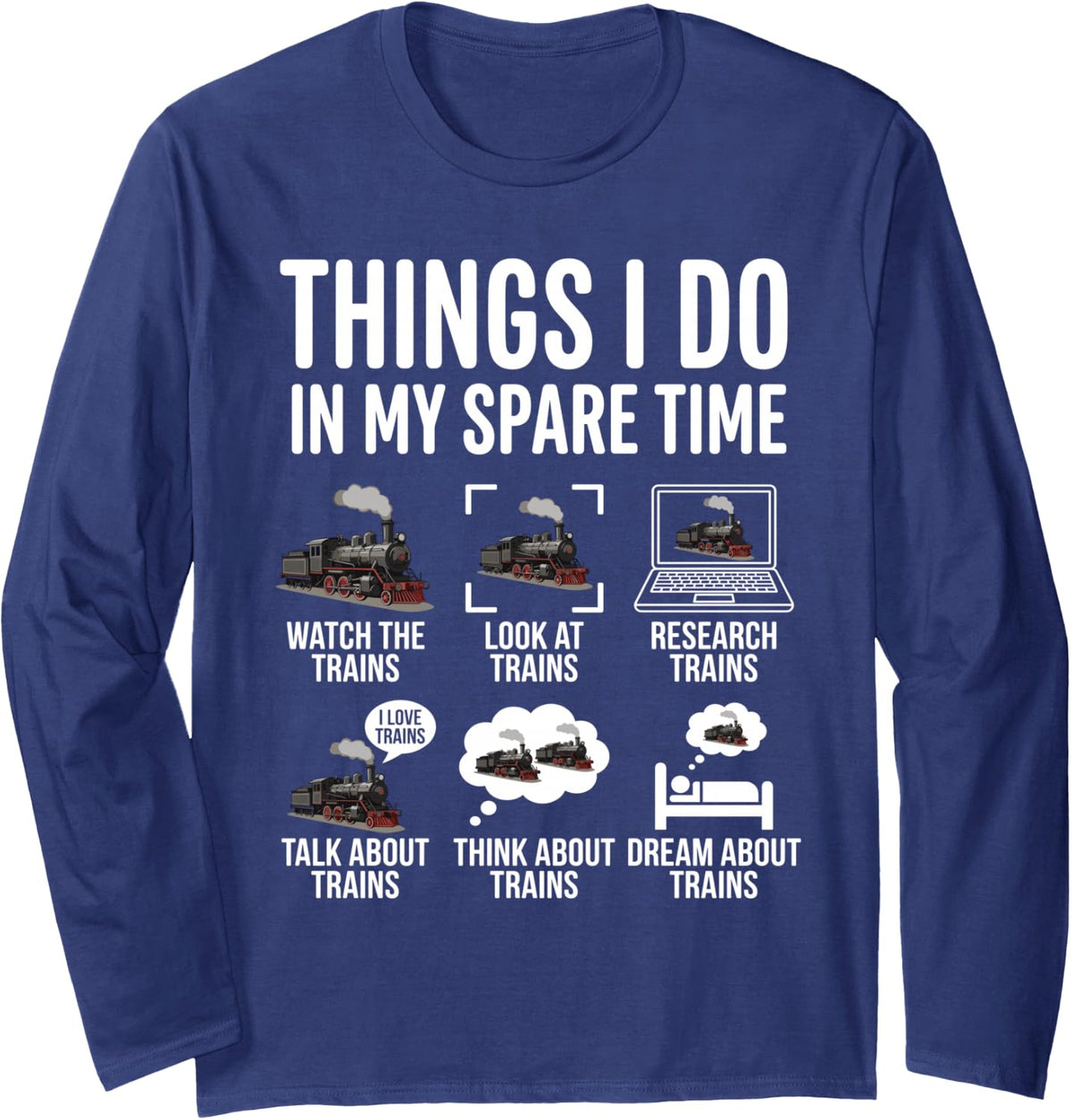 Things I Do in My Spare Time Train Conductors Driver Lover Long Sleeve T-Shirt - Adult Unisex Navy Blue