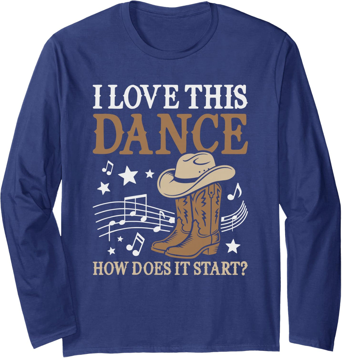 I Love This Dance How Does It Start Western Line Dance Long Sleeve T-Shirt - Adult Unisex Navy Blue