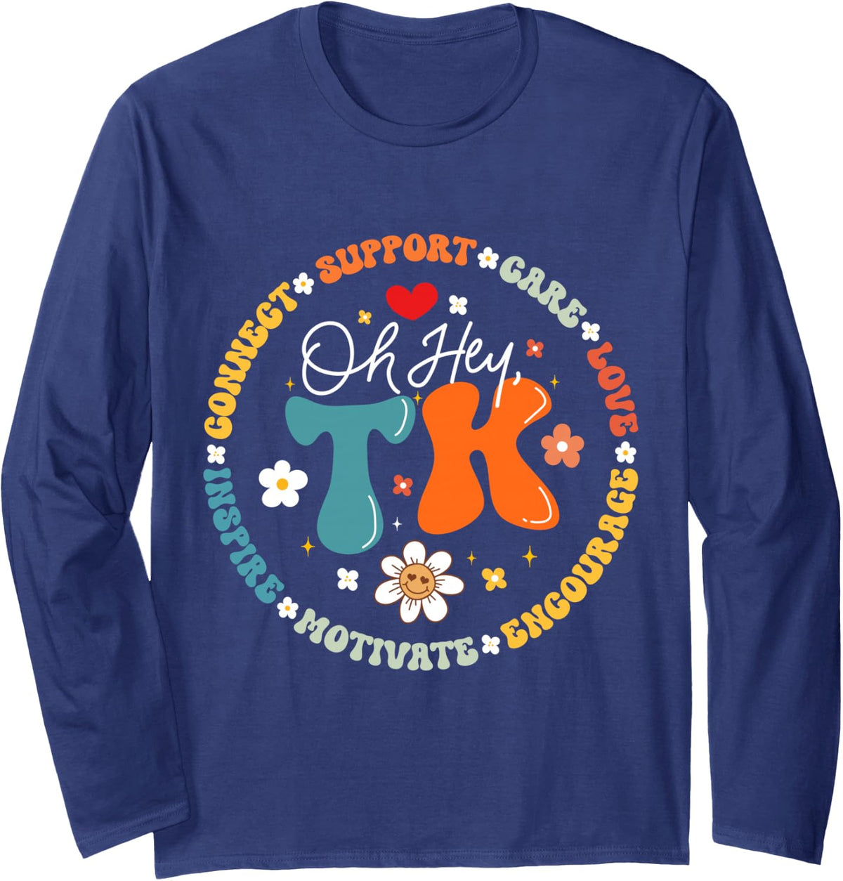 OH Hey TK Squad Transitional-Kindergarten Back to School Long Sleeve T-Shirt - Adult Unisex Navy Blue