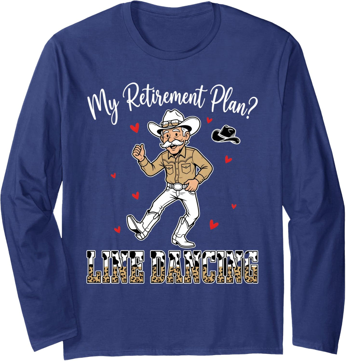 Line Dancing Retirement Line Dance Line Dancer Long Sleeve T-Shirt - Adult Unisex Navy Blue