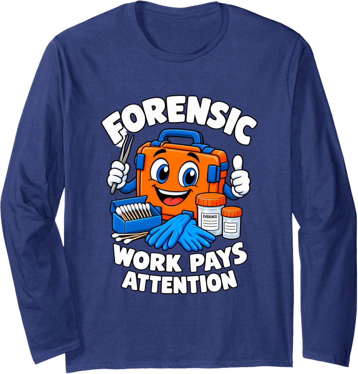 Forensic Work Pays Attention Detail Lab Long Sleeve T-Shirt - Adult Unisex Navy Blue