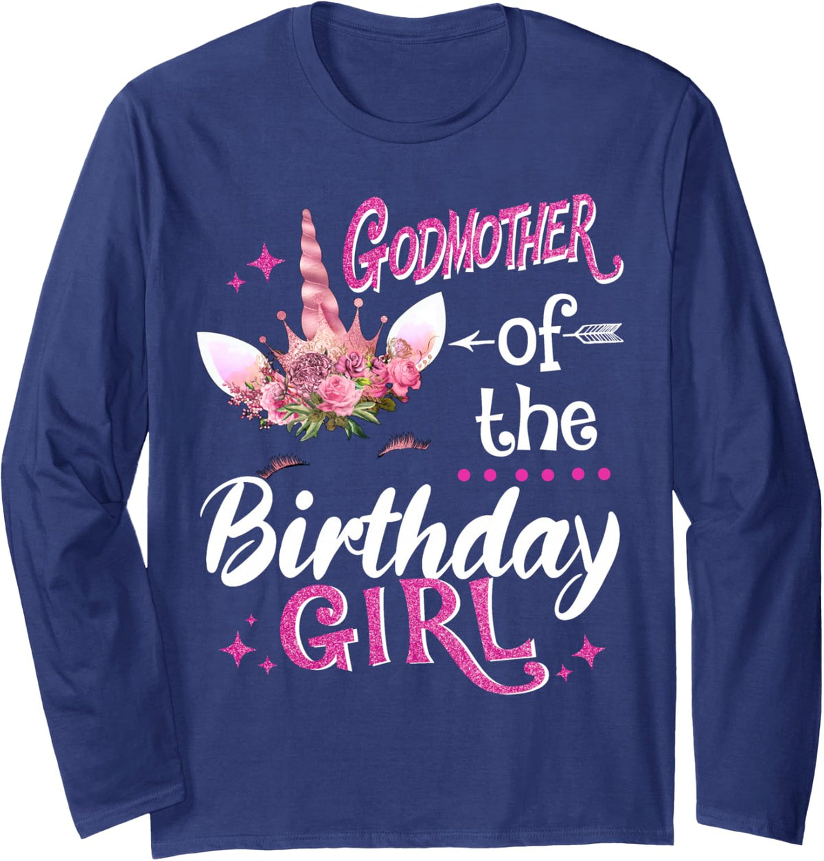 Godmother Of The Birthday Girl Unicorn Flower Mommy Long Sleeve T-Shirt - Adult Unisex Navy Blue