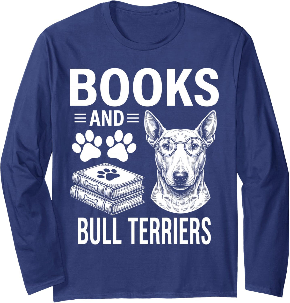 Books and Bull Terriers Funny Bull Terrier Long Sleeve T-Shirt - Adult Unisex Navy Blue