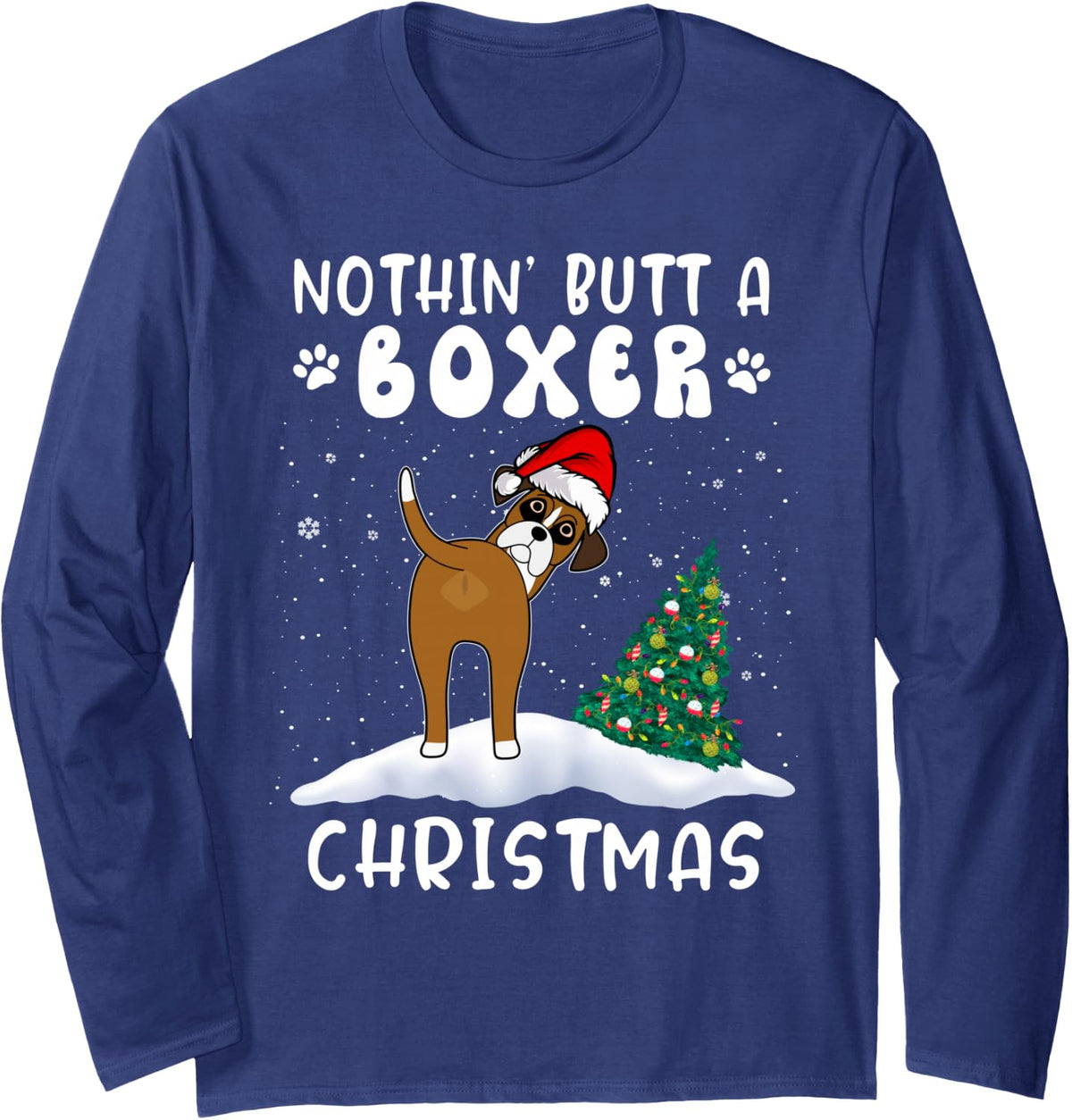 Nothing Butt A Boxer Dog Christmas Funny Xmas Long Sleeve T-Shirt - Adult Unisex Navy Blue