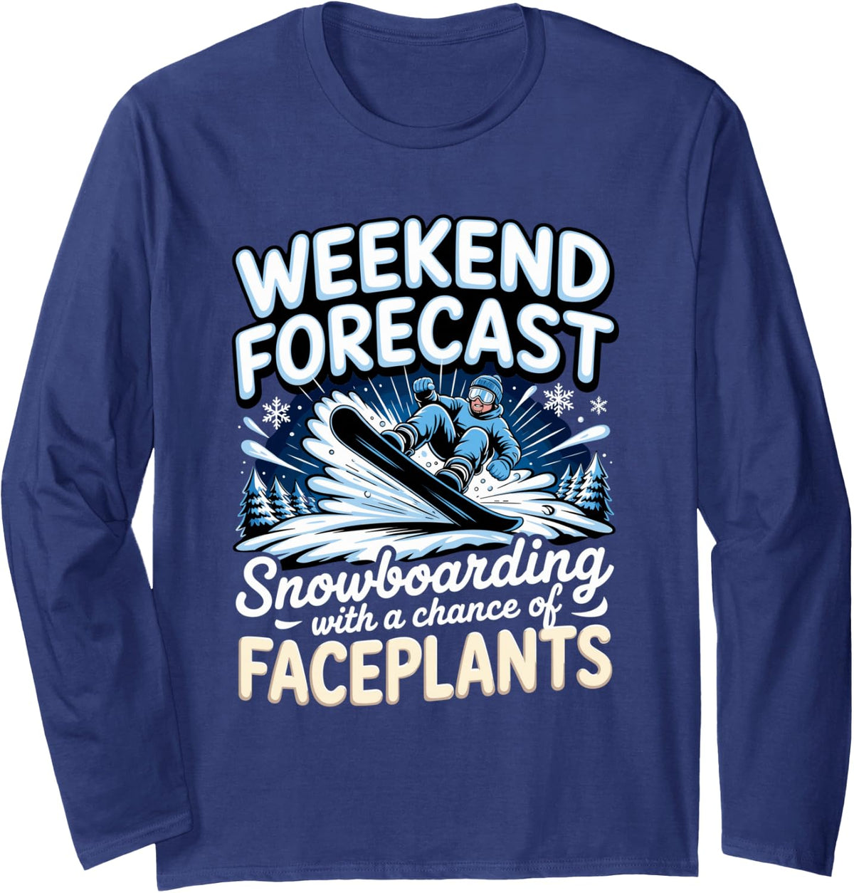 Weekend Forecast Snowboarding with a Chance of Falls Shred Long Sleeve T-Shirt - Adult Unisex Navy Blue