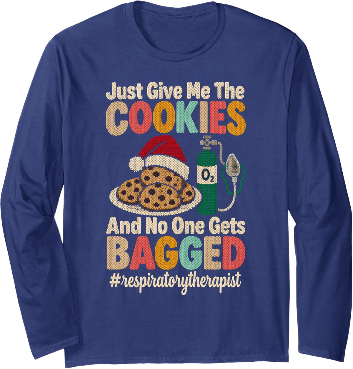Respiratory Therapist Christmas Cookies Bagged Ugly Sweater Long Sleeve T-Shirt - Adult Unisex Navy Blue
