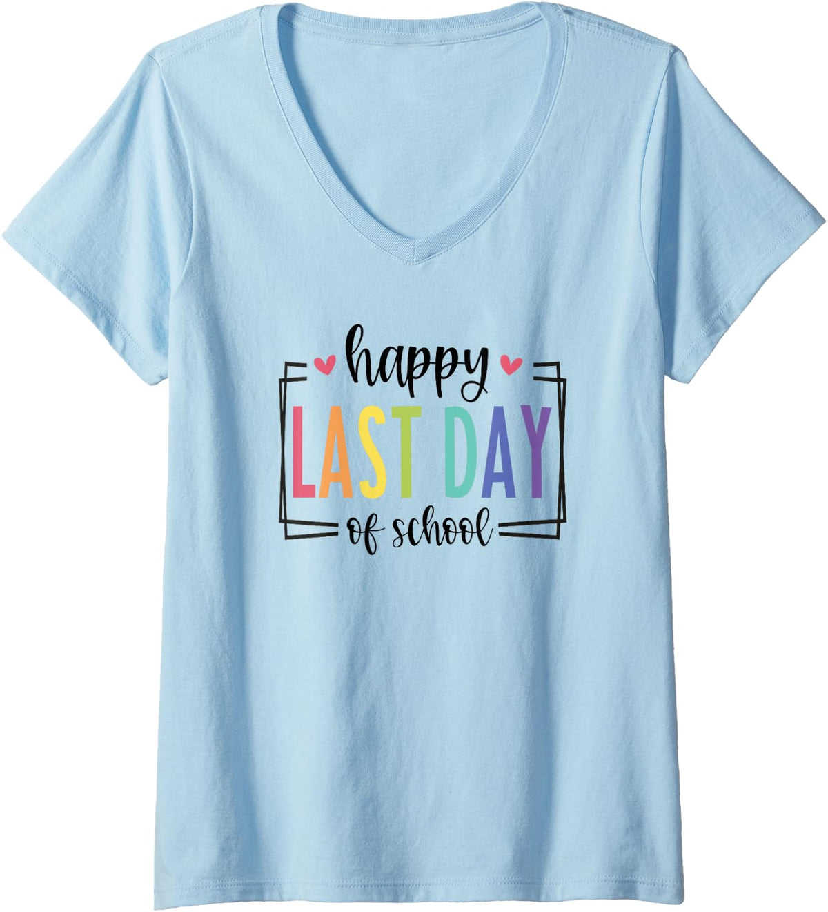 Womens Happy Last Day of School Teacher V-Neck T-Shirt - Baby Blue