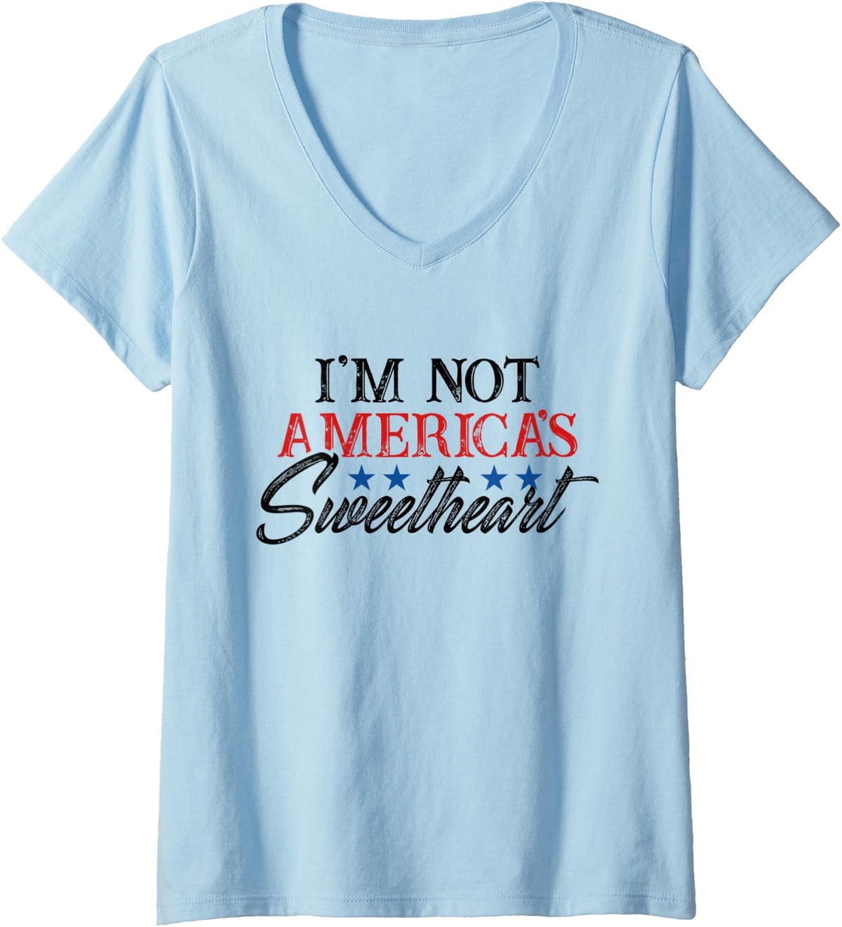 Womens Not America's Sweetheart T-Shirt - Funny 4th of July Tshirt V-Neck T-Shirt - Baby Blue