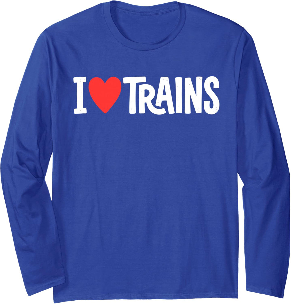I Love Trains Railroad Train Locomotives Railway Lover Fan Long Sleeve T-Shirt - Adult Unisex Royal Blue