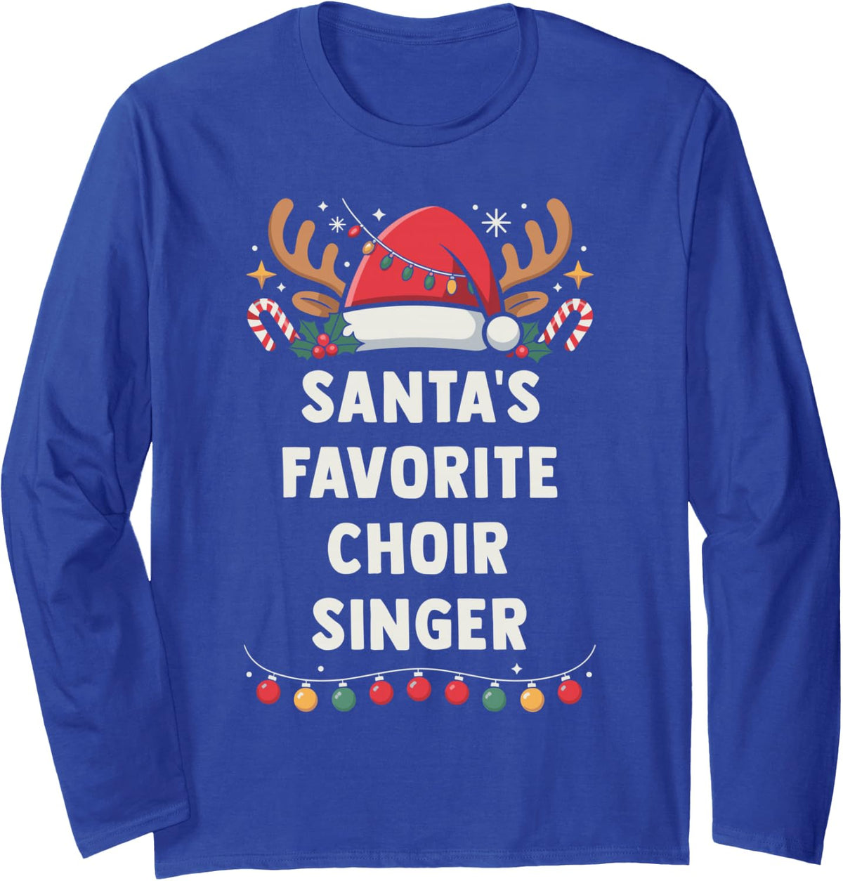 Santa's Favorite Choir Singer Xmas Concert Holiday Recital Long Sleeve T-Shirt - Adult Unisex Royal Blue