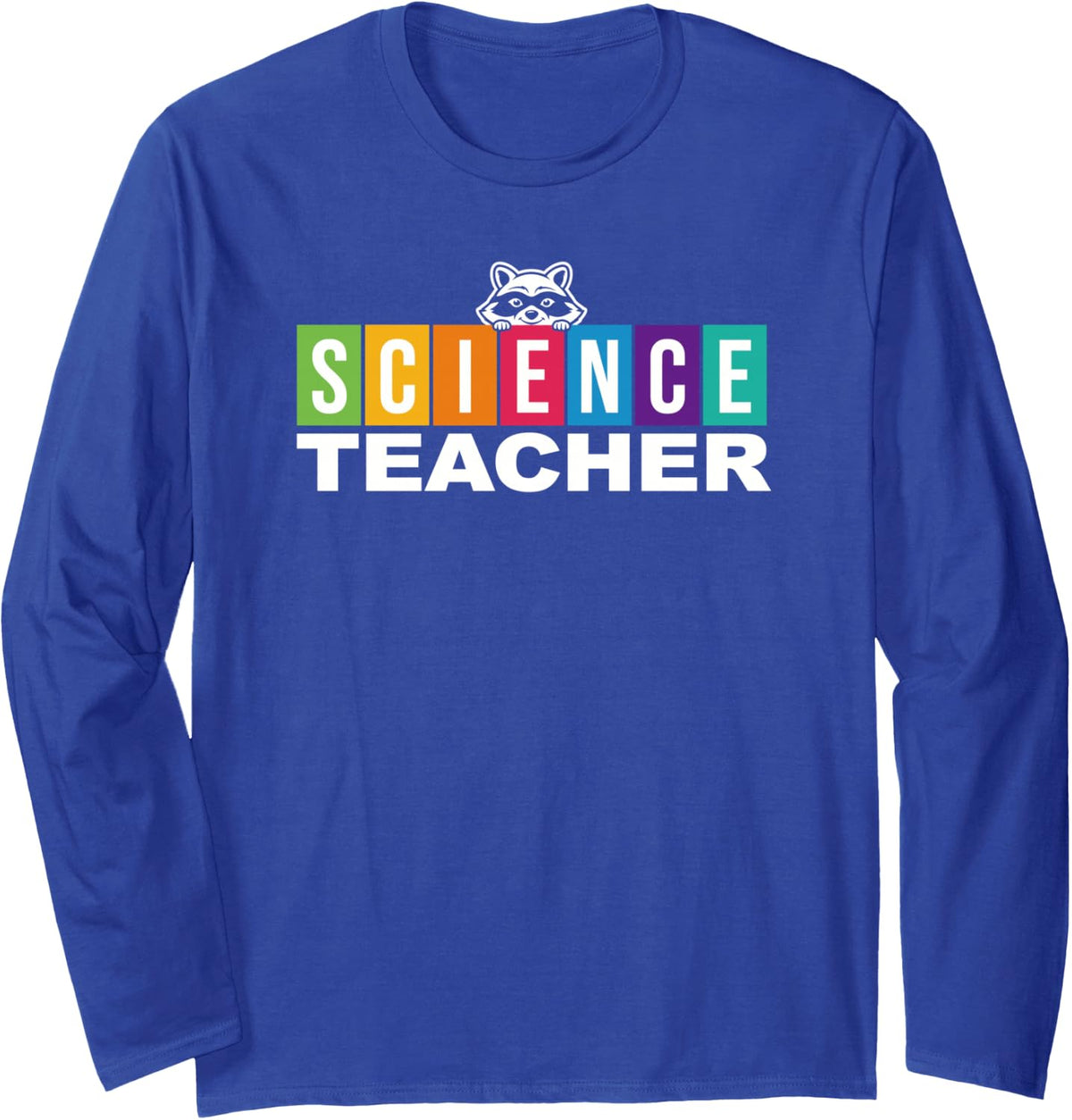 Science Teacher Life Humor with A Raccoon Meme for Women Long Sleeve T-Shirt - Adult Unisex Royal Blue